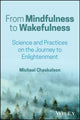 From Mindfulness to Wakefulness