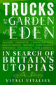 Book cover of: Trucks in the Garden of Eden. By: Vitali Vitaliev