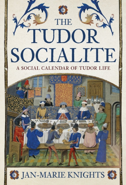 Book cover of: Tudor Socialite. By: Jan-Marie Knights