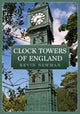 Book cover of: Clock Towers of England. By: Kevin Newman