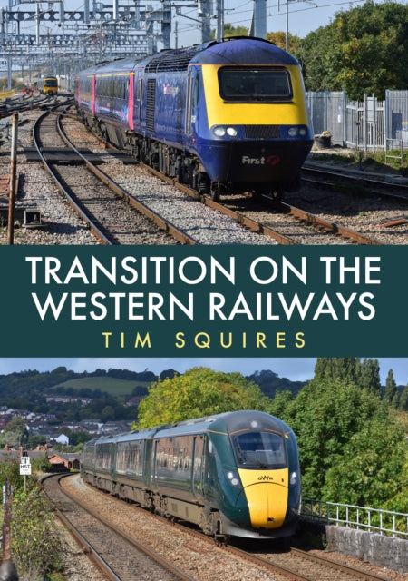 Book cover of: Transition on the Western Railways. By: Tim Squires