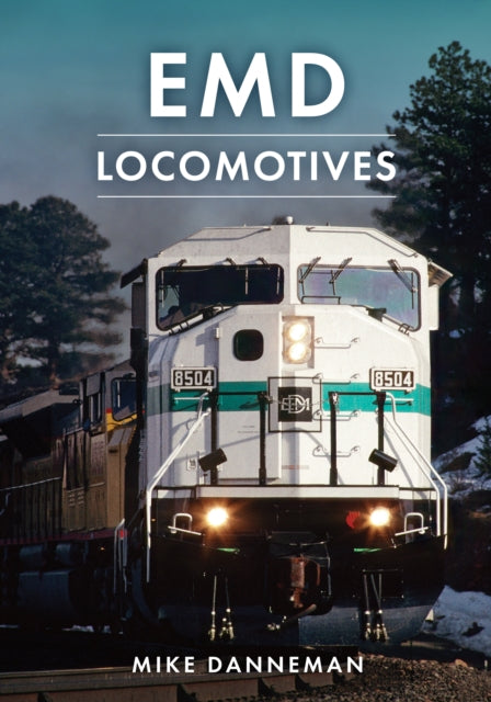 Book cover of: EMD Locomotives. By: Mike Danneman