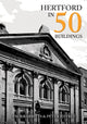 Book cover of: Hertford in 50 Buildings. By: Paul Rabbitts