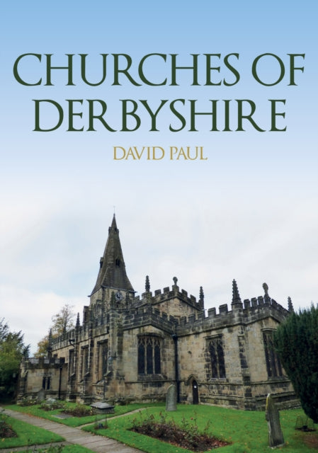 Book cover of: Churches of Derbyshire. By: David Paul