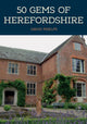 Book cover of: 50 Gems of Herefordshire. By: David Phelps
