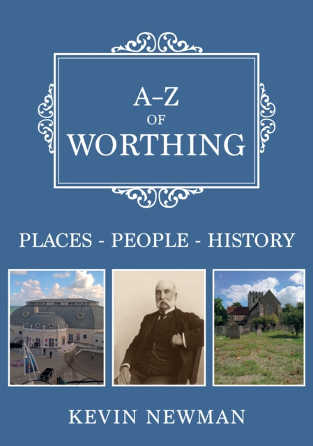 Book cover of: A-Z of Worthing. By: Kevin Newman