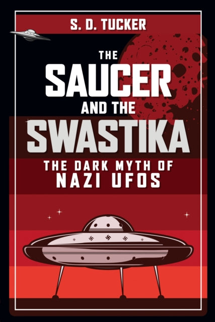 Book cover of: Saucer and the Swastika. By: S. D. Tucker