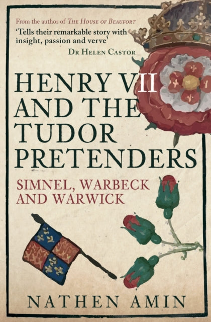Henry VII and the Tudor Pretenders, Simnel, Warbeck, and Warwick
