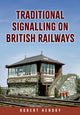 Book cover of: Traditional Signalling on British Railways. By: Robert Hendry