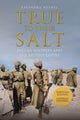 True to Their Salt, Indian Soldiers and the British Empire 9781398114258 Ravindra Rathee
