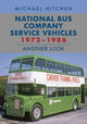 Book cover of: National Bus Company Service Vehicles 1972-1986: Another Look. By: Michael Hitchen