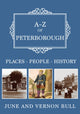 Book cover of: A-Z of Peterborough. By: June and Vernon Bull