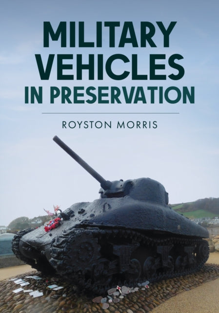 Book cover of: Military Vehicles in Preservation. By: Royston Morris