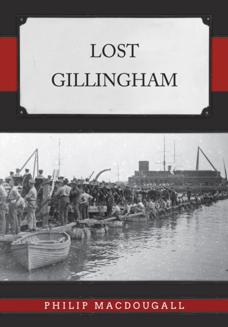 Book cover of: Lost Gillingham. By: Philip MacDougall