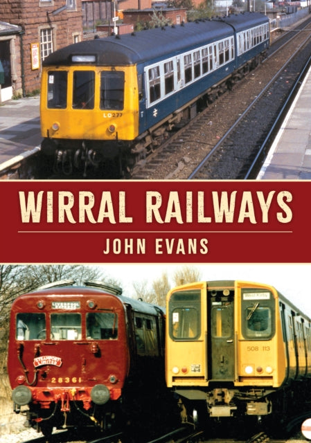 Book cover of: Wirral Railways. By: John Evans