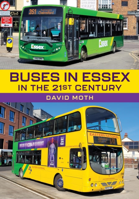Book cover of: Buses in Essex in the 21st Century. By: David Moth