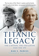 Titanic Legacy, The Captain, The Daughter and The Spy 9781398124356 Dan Parkes