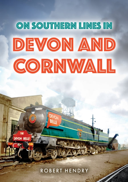 Book cover of: On Southern Lines in Devon and Cornwall
