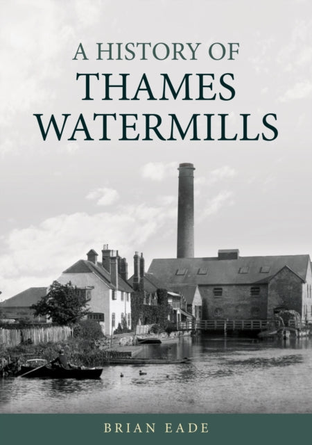 A History of Thames Watermills