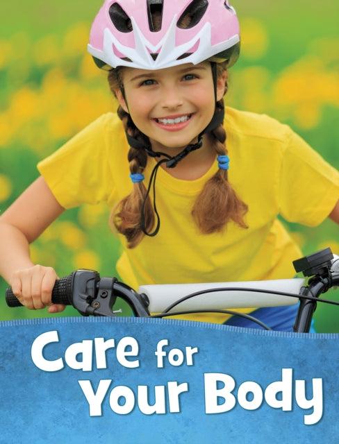 Book cover of: Care for Your Body. By: Martha E. Rustad