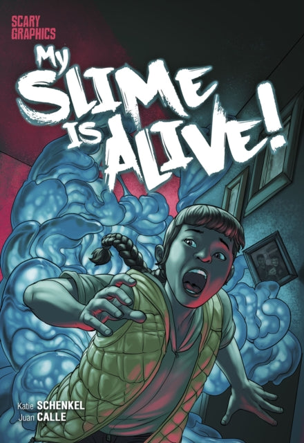 Book cover of: My Slime is Alive!. By: Katie Schenkel