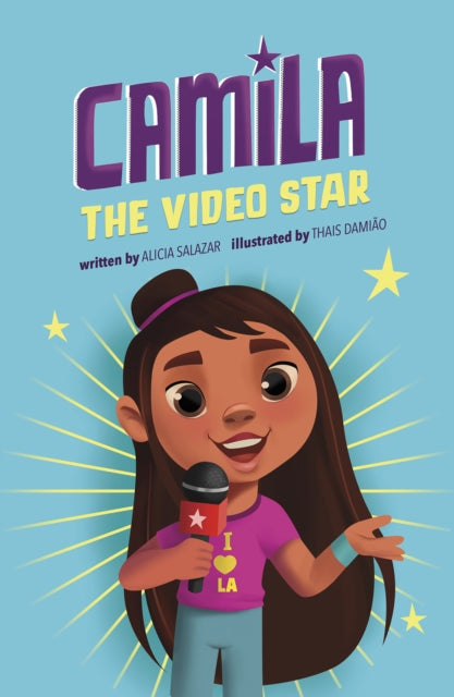 Book cover of: Camila the Video Star. By: Alicia Salazar
