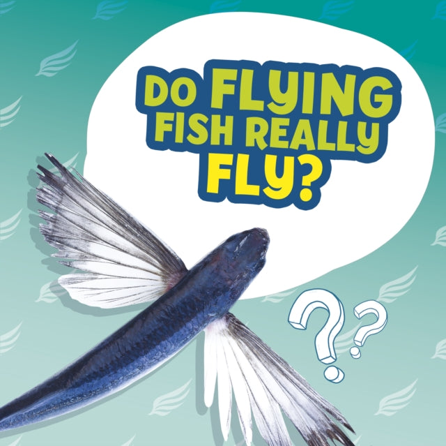 Book cover of: Do Flying Fish Really Fly?. By: Ellen Labrecque