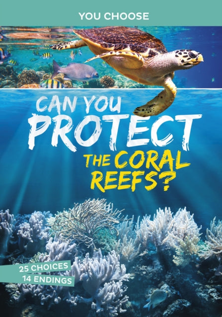 Book cover of: Can You Protect the Coral Reefs?. By: Michael Burgan