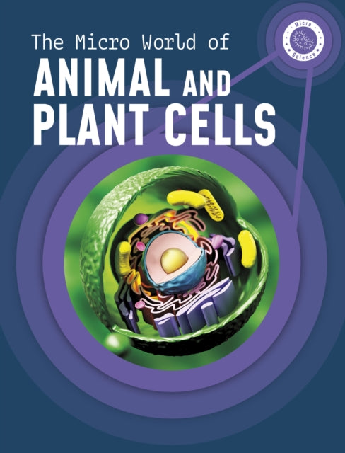 Book cover of: Micro World of Animal and Plant Cells. By: Precious McKenzie