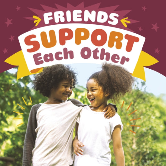 Book cover of: Friends Support Each Other. By: Megan Borgert-Spaniol
