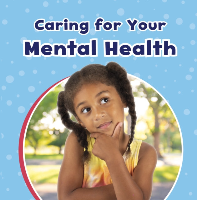 Book cover of: Caring For Your Mental Health. By: Mari C. Schuh