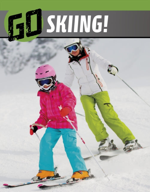 Book cover of: Go Skiing!. By: Heather Bode
