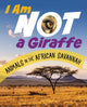 Book cover of: I Am Not a Giraffe. By: Mari Bolte
