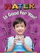 Book cover of: Water Is Good for You!. By: Gloria Koster