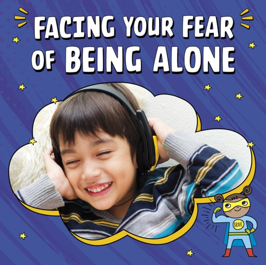 Book cover of: Facing Your Fear of Being Alone. By: Mari C. Schuh
