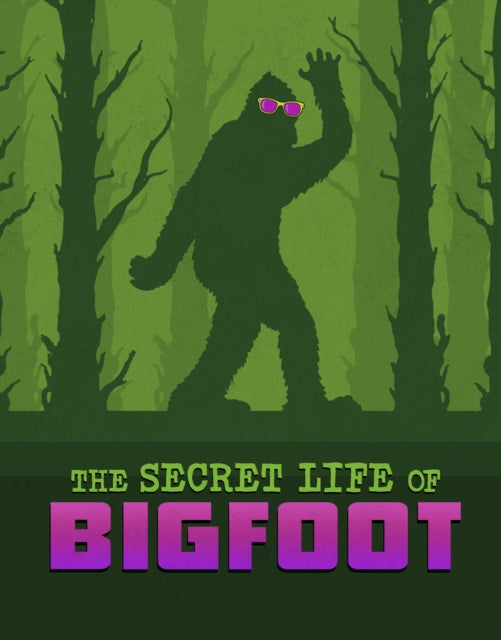 Book cover of: Secret Life of Bigfoot. By: Megan Cooley Peterson