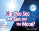 Book cover of: Can You See the Sun and the Moon?. By: Anne Giulieri