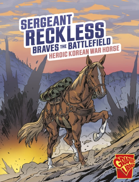 Book cover of: Sergeant Reckless Braves the Battlefield. By: Bruce Berglund