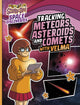 Book cover of: Tracking Meteors, Asteroids and Comets with Velma. By: Ailynn Collins