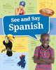 Book cover of: See and Say Spanish. By: Claudia Oviedo