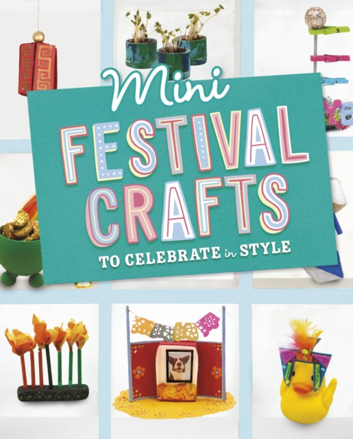 Book cover of: Mini Festival Crafts to Celebrate in Style