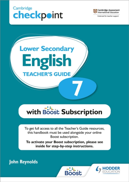 Book cover of: Cambridge Checkpoint Lower Secondary English Teacher's Guide 7 with Boost Subscription. By: Reynolds, John
