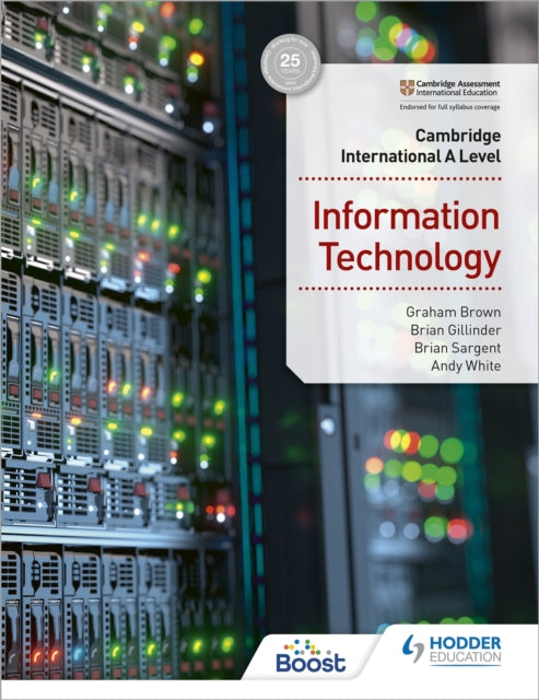 Book cover of: Cambridge International A Level Information Technology. By: Graham Brown