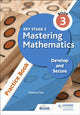 Book cover of: Key Stage 3 Mastering Mathematics Develop and Secure Practice Book 3. By: Frances Carr
