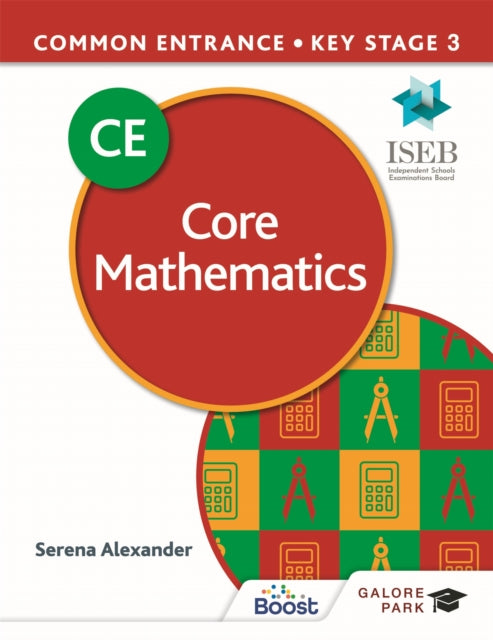 Book cover of: Common Entrance 13+ Core Mathematics for ISEB CE and KS3. By: Serena Alexander
