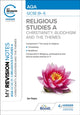 My Revision Notes: AQA GCSE (9-1) Religious Studies Specification A Christianity, Buddhism and the Religious, Philosophical and Ethical Themes