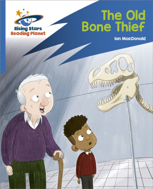Book cover of: Reading Planet: Rocket Phonics – Target Practice – The Old Bone Thief – Blue. By: Abigail Steel