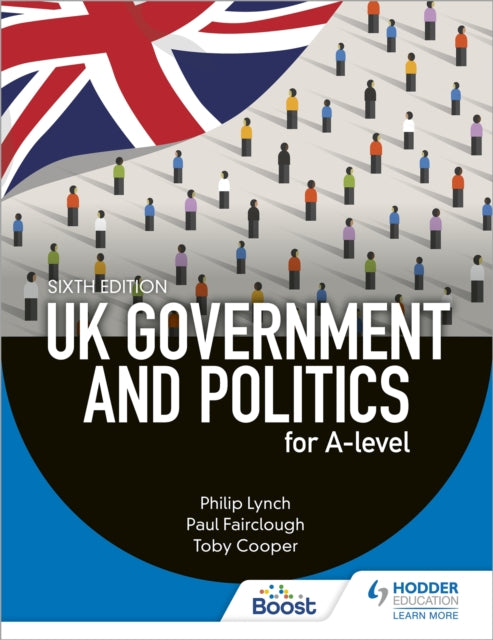 UK Government and Politics for A-level Sixth Edition 9781398345072 Philip Lynch