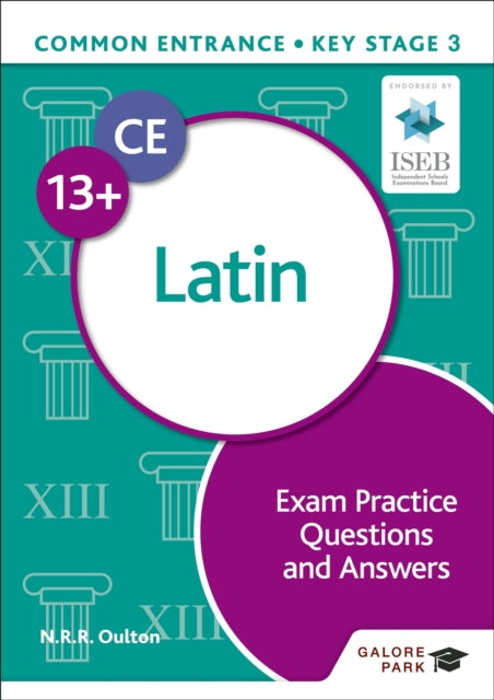 Book cover of: Common Entrance 13+ Latin Exam Practice Questions and Answers. By: N.R.R. Oulton