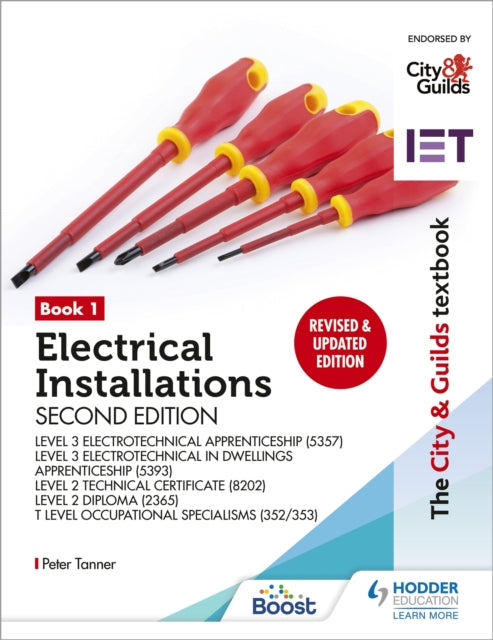 City & Guilds Textbook: Book 1 Electrical Installations, Second Edition: For the Level 3 Apprenticeships (5357 and 5393), Level 2 Technical Certificate (8202), Level 2 Diploma (2365) & T Level Occupational Specialisms (8710) 9781398361591 Peter Tanner